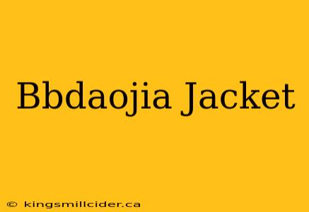 Bbdaojia Jacket