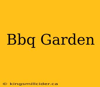 Bbq Garden