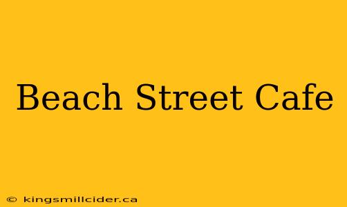 Beach Street Cafe