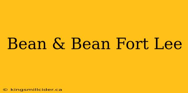 Bean & Bean Fort Lee