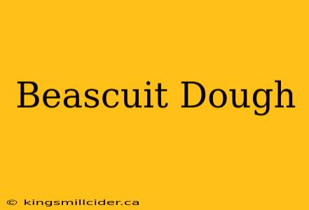 Beascuit Dough