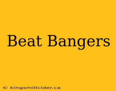 Beat Bangers