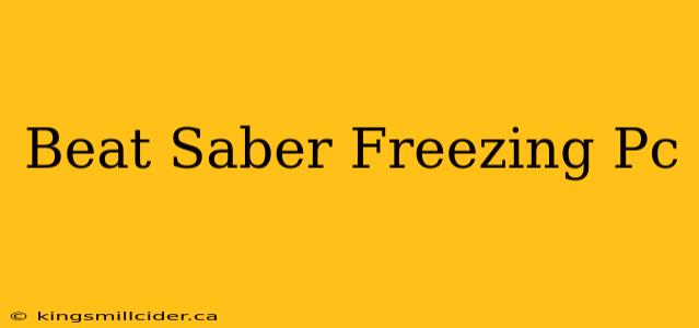 Beat Saber Freezing Pc