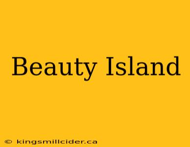 Beauty Island