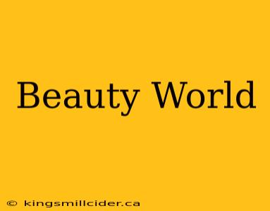 Beauty World