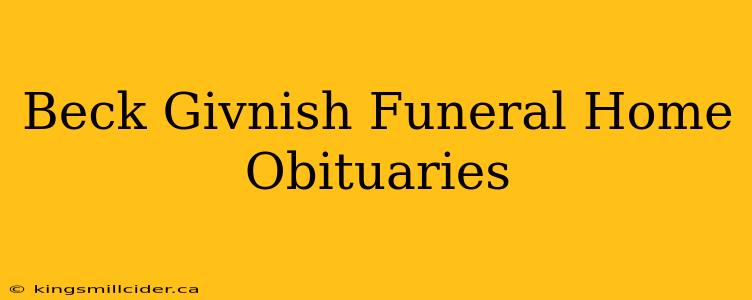 Beck Givnish Funeral Home Obituaries