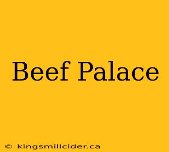 Beef Palace