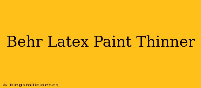 Behr Latex Paint Thinner