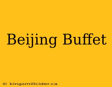 Beijing Buffet