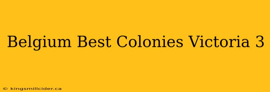 Belgium Best Colonies Victoria 3