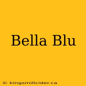 Bella Blu