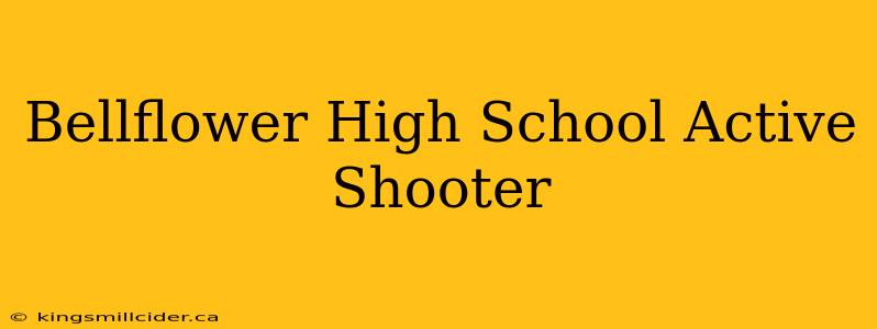 Bellflower High School Active Shooter