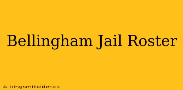 Bellingham Jail Roster