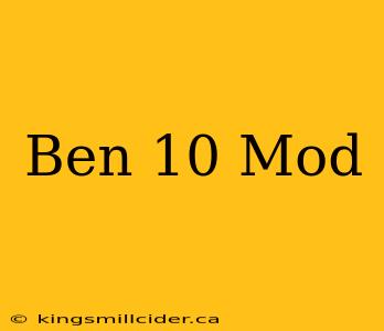 Ben 10 Mod