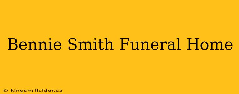 Bennie Smith Funeral Home