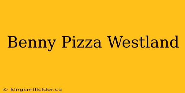 Benny Pizza Westland