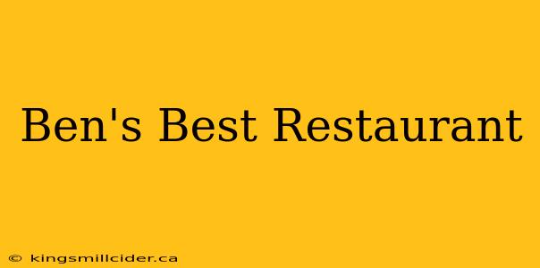 Ben's Best Restaurant