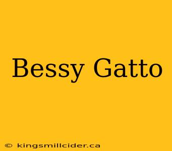 Bessy Gatto