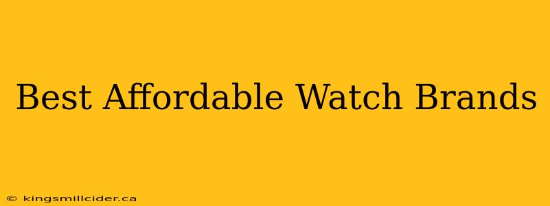 Best Affordable Watch Brands