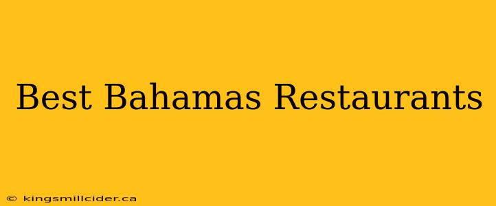 Best Bahamas Restaurants