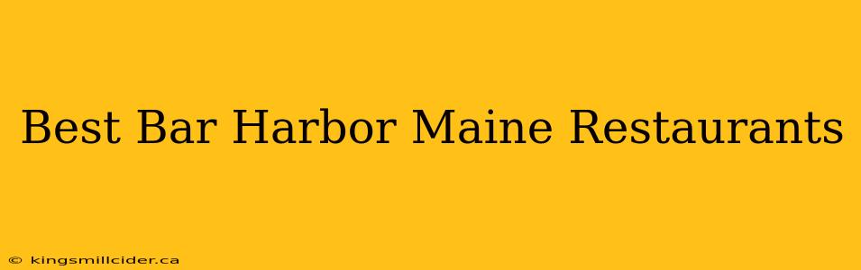 Best Bar Harbor Maine Restaurants