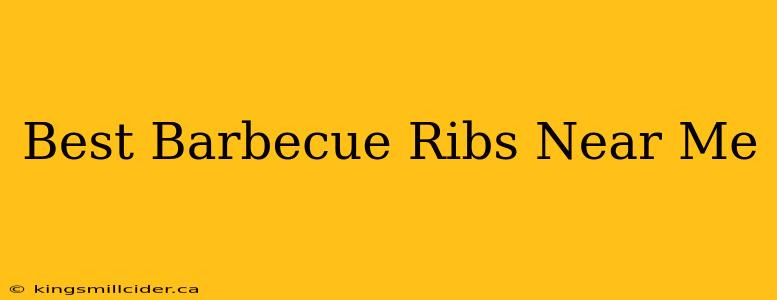 Best Barbecue Ribs Near Me