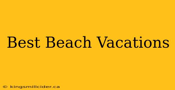 Best Beach Vacations