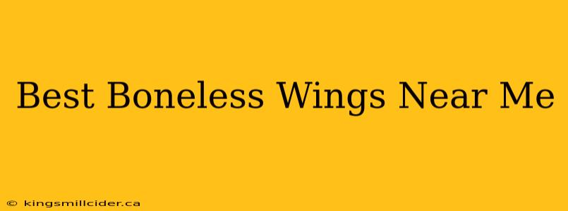 Best Boneless Wings Near Me