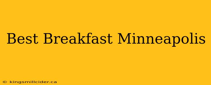 Best Breakfast Minneapolis