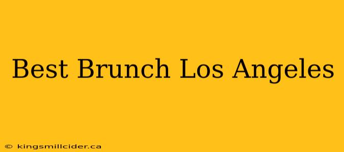 Best Brunch Los Angeles