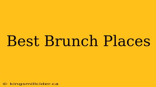 Best Brunch Places