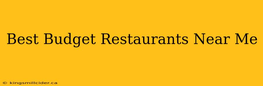 Best Budget Restaurants Near Me