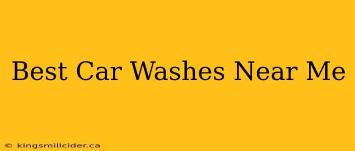 Best Car Washes Near Me