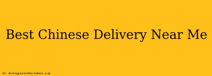 Best Chinese Delivery Near Me