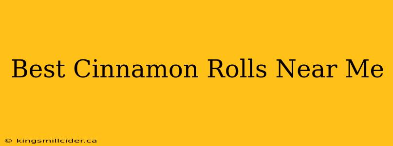 Best Cinnamon Rolls Near Me