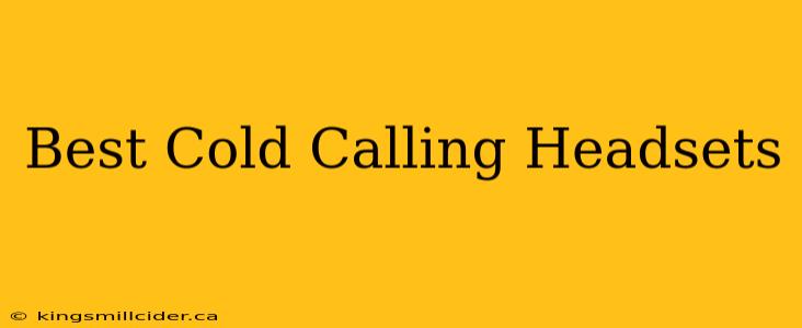 Best Cold Calling Headsets