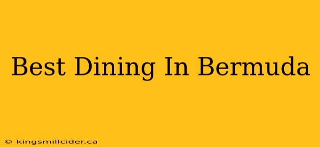 Best Dining In Bermuda