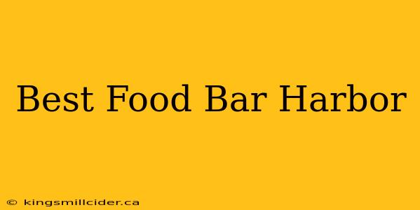 Best Food Bar Harbor