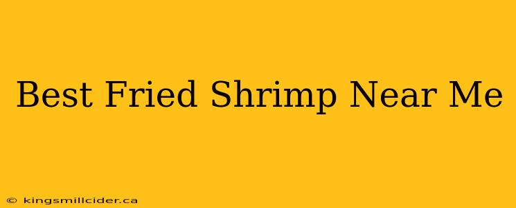 Best Fried Shrimp Near Me