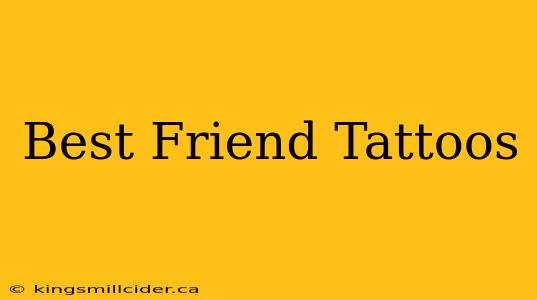 Best Friend Tattoos