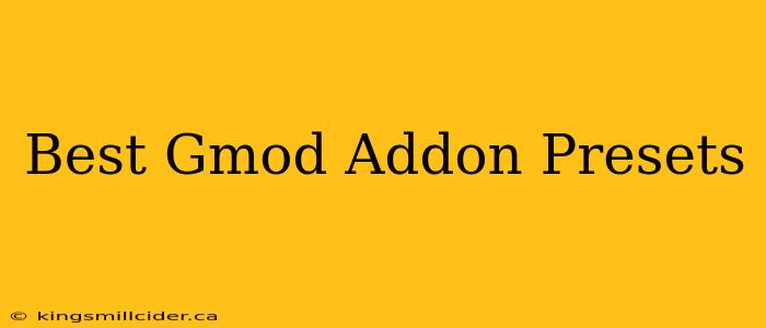 Best Gmod Addon Presets