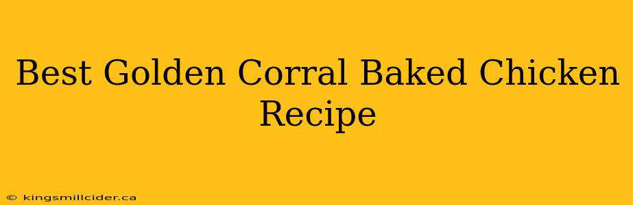 Best Golden Corral Baked Chicken Recipe