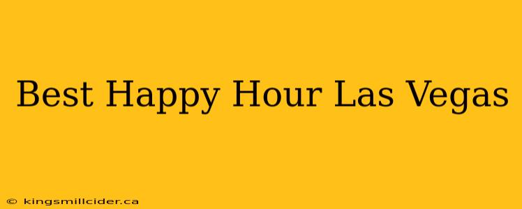 Best Happy Hour Las Vegas