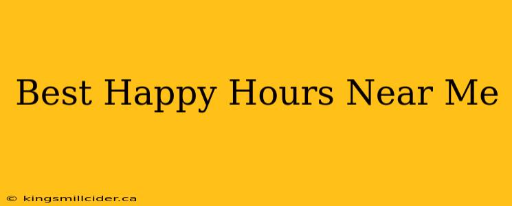 Best Happy Hours Near Me