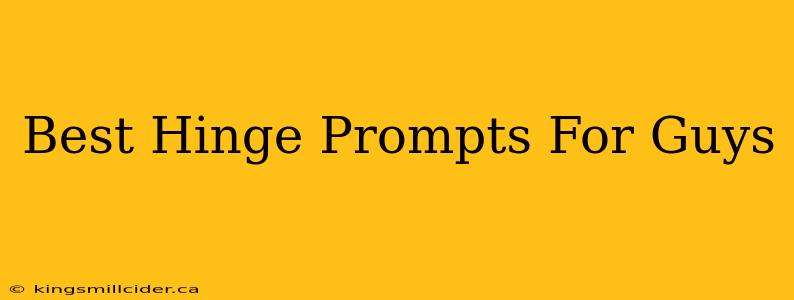 Best Hinge Prompts For Guys