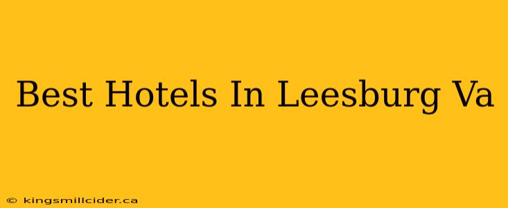 Best Hotels In Leesburg Va