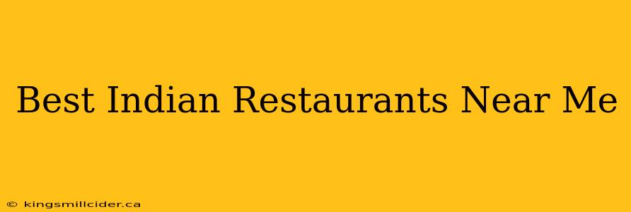 Best Indian Restaurants Near Me