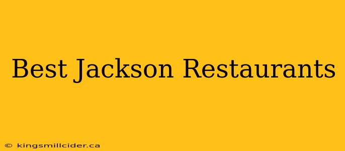 Best Jackson Restaurants