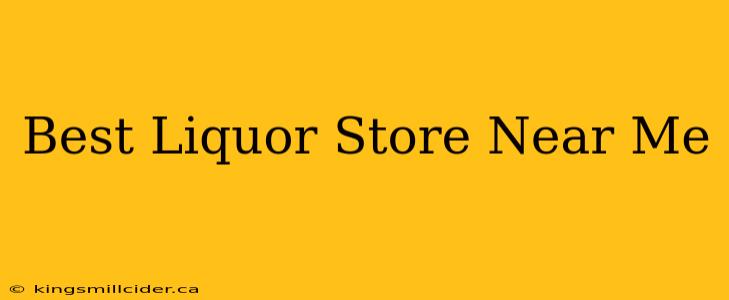 Best Liquor Store Near Me