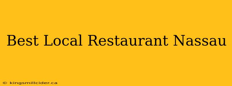 Best Local Restaurant Nassau